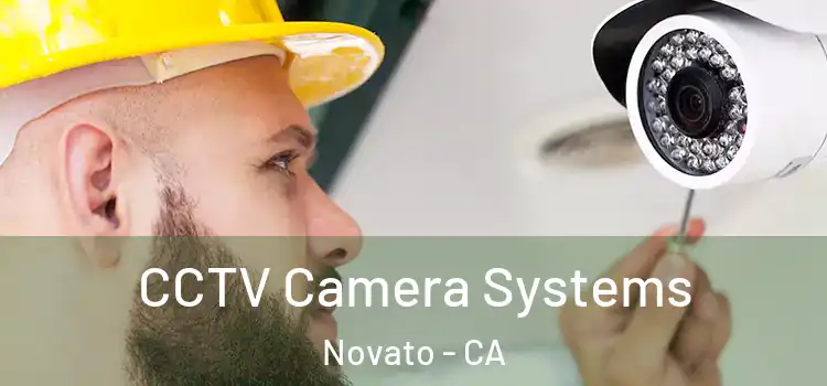 CCTV Camera Systems Novato - CA