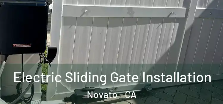 Electric Sliding Gate Installation Novato - CA