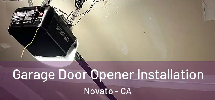  Garage Door Opener Installation Novato - CA