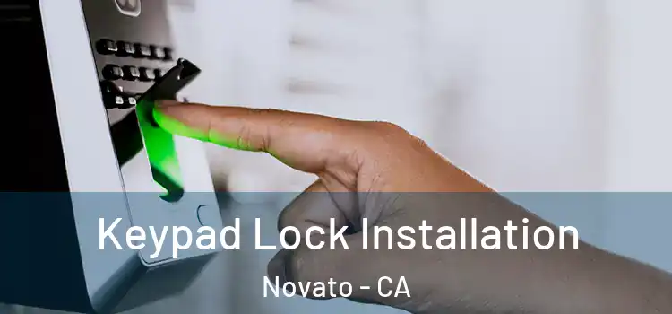Keypad Lock Installation Novato - CA