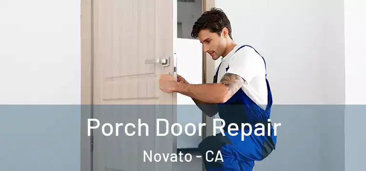  Porch Door Repair Novato - CA
